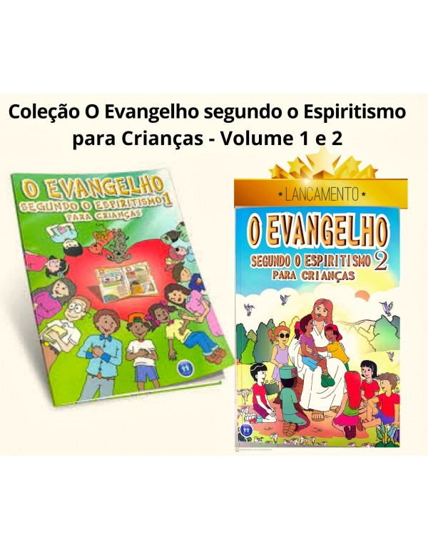 COLEÇÃO O EVANGELHO SEGUNDO O ESPIRITISMO PARA CRIANÇAS - VOLUME 1 e 2