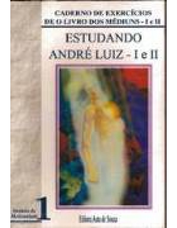 Estudando André Luiz – I e II 