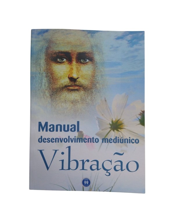 MANUAL DESENVOLVIMENTO MEDIUNICO VIBRAÇÃO - FUNCIONAMENTO