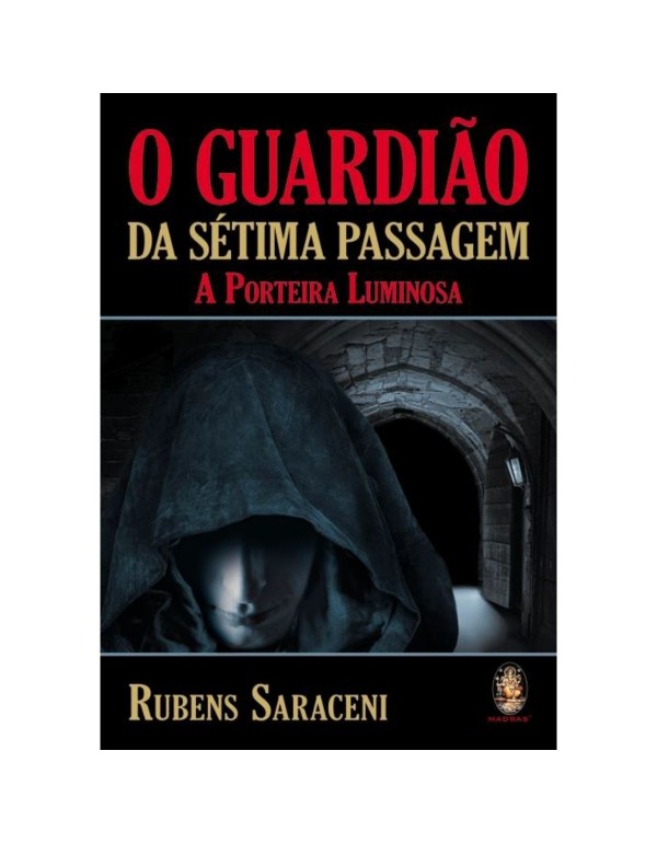 O GUARDIAO DA SETIMA PASSAGEM - A PORTEIRA LUMINOSA - RUBENS