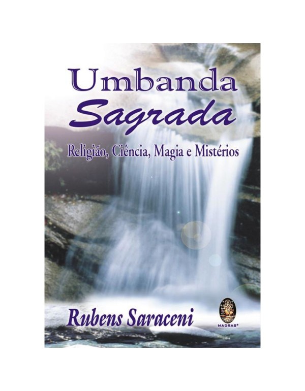 UMBANDA SAGRADA RELIGIAO, CIENCIA, MAGIA E MISTÉRIOS RUBENS