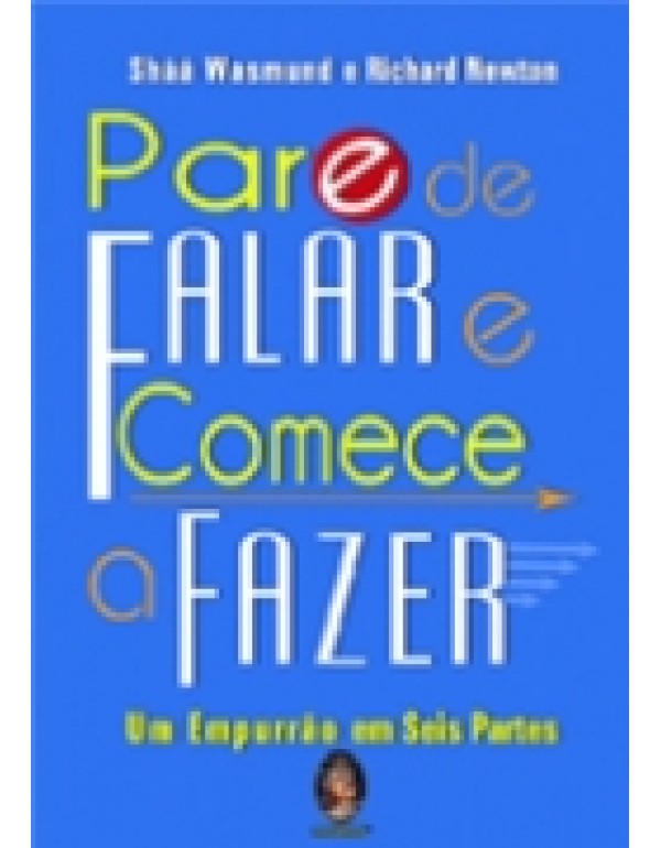 Pare de Falar e Comece a Fazer 