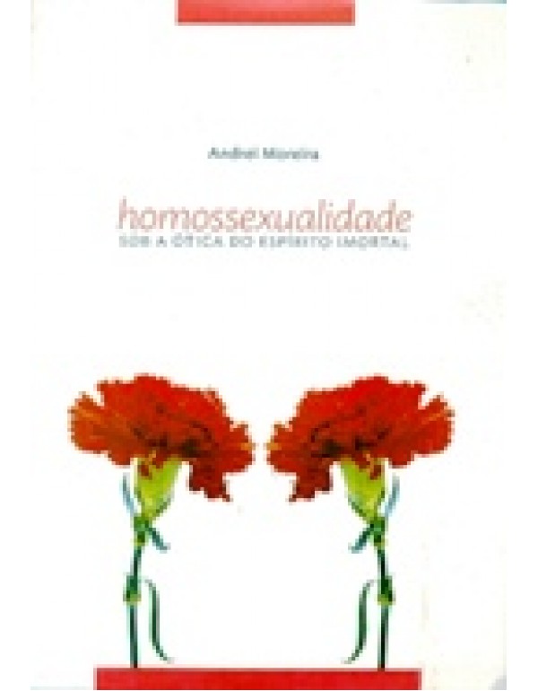 Homossexualidade Sob a Ótica do Espírito Imortal...