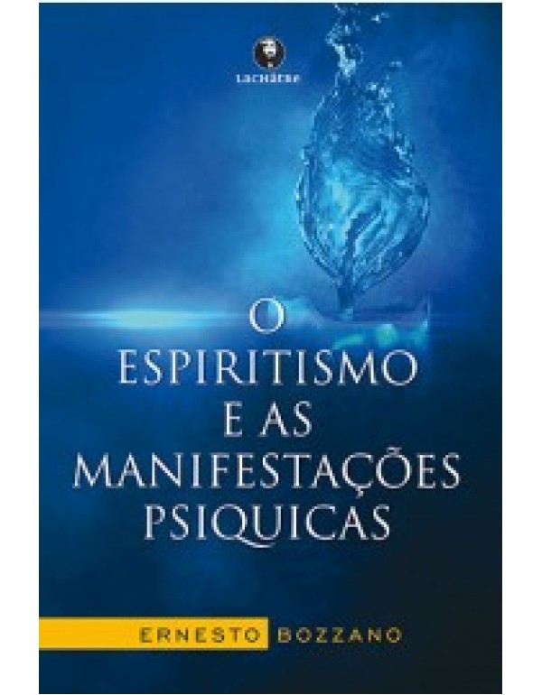 O Espiritismo E As Manifestações Psíquicas