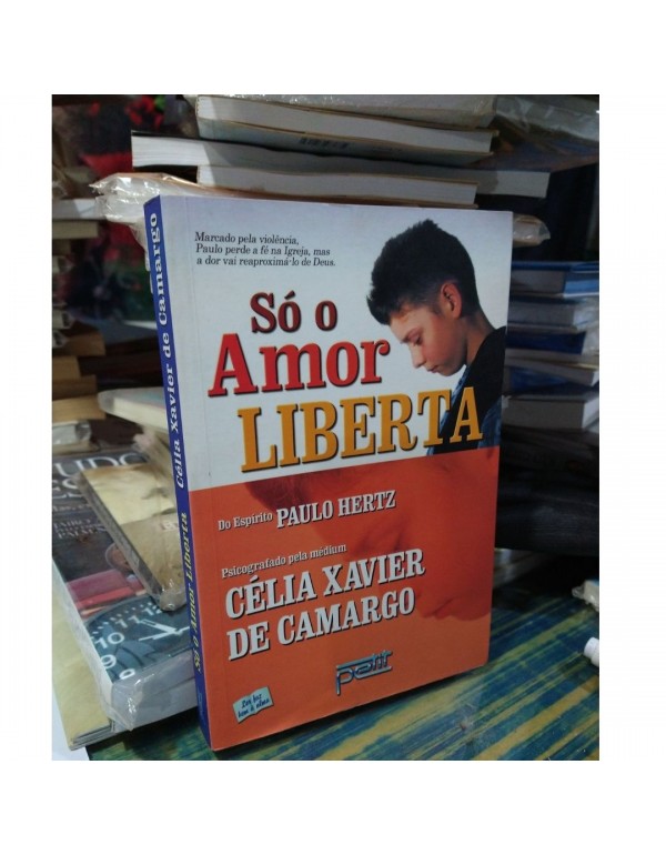 SÓ O AMOR LIBERTA (Capa antiga)