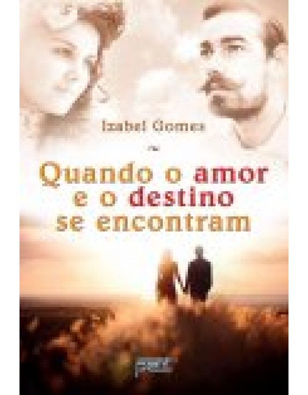 QUANDO O AMOR E O DESTINO SE ENCONTRAM - IZABEL GOMES -PETIT