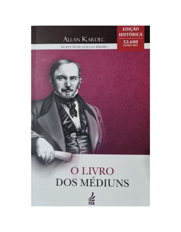 O LIVRO DOS MÉDIUNS - GUILLON RIBEIRO