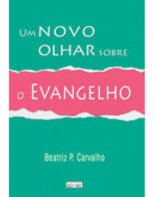 Um Novo Olhar Sobre o Evangelho