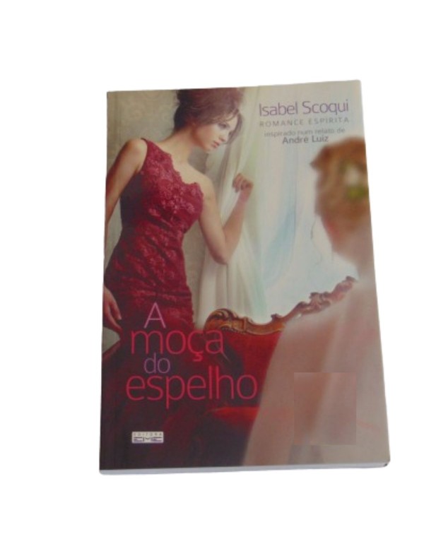 A MOÇA DO ESPELHO - ISABEL SCOQUI - ESPÍRITO AND...