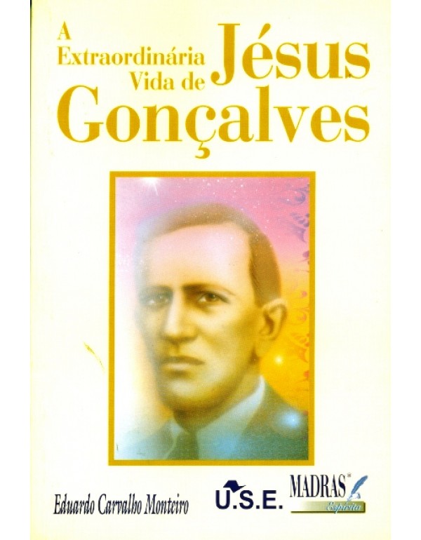 A Extraordinária Vida de Jésus Gonçalves
