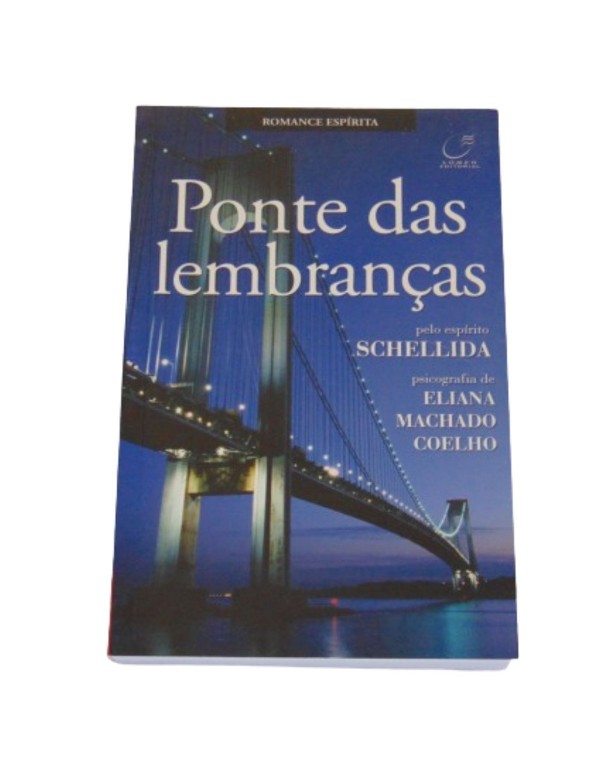 PONTE DAS LEMBRANÇAS ESPÍRITO SCHELLIDA PSICOGRA...