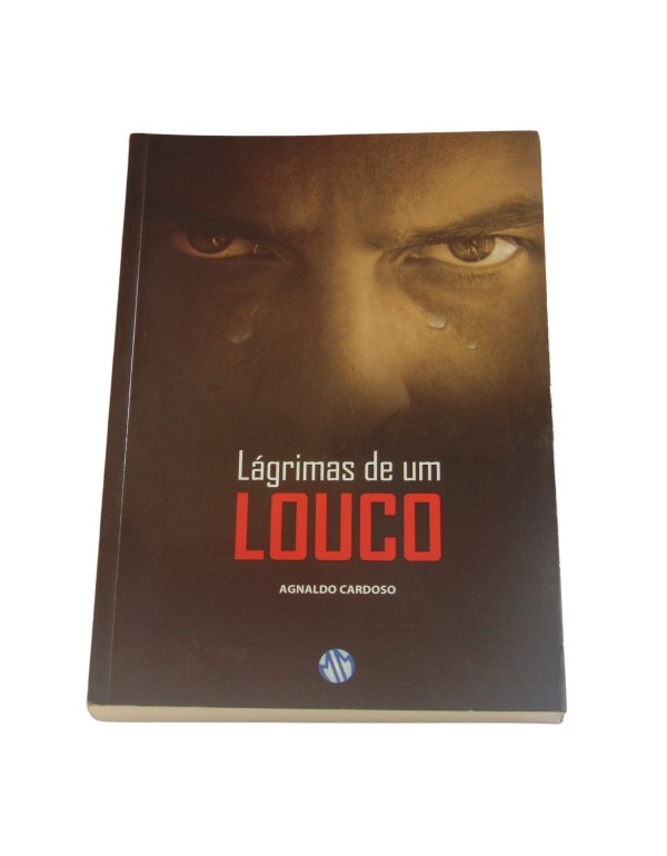 LÁGRIMAS DE UM LOUCO - AGNALDO CARDOSO - MUNDO MA...