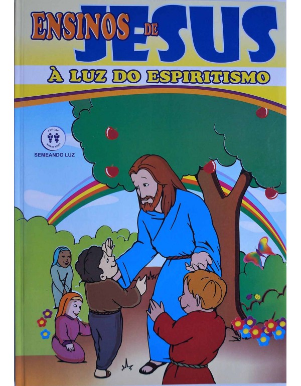 ENSINOS DE JESUS À LUZ DO ESPIRITISMO