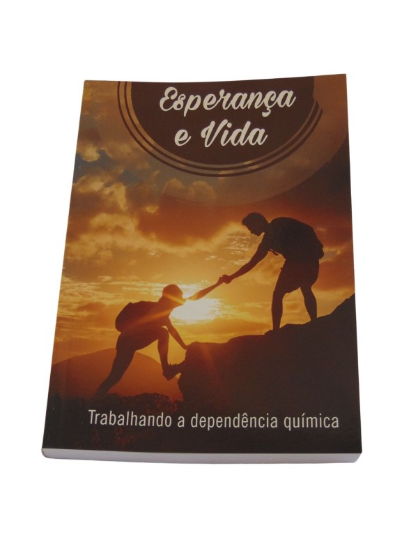 ESPERANÇA E VIDA - TRABALHANDO A DEPENDÊNCIA QUÍMICA