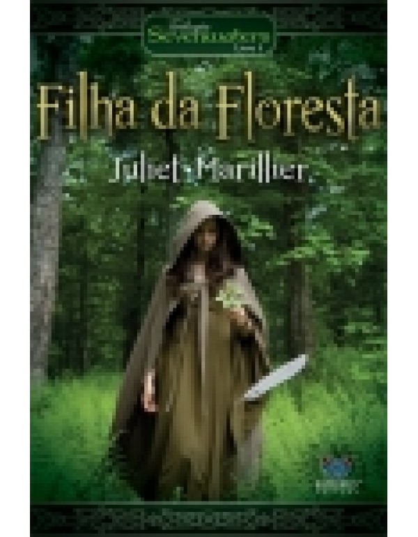 Filha da Floresta – Trilogia Sevenwaters Livro 1...