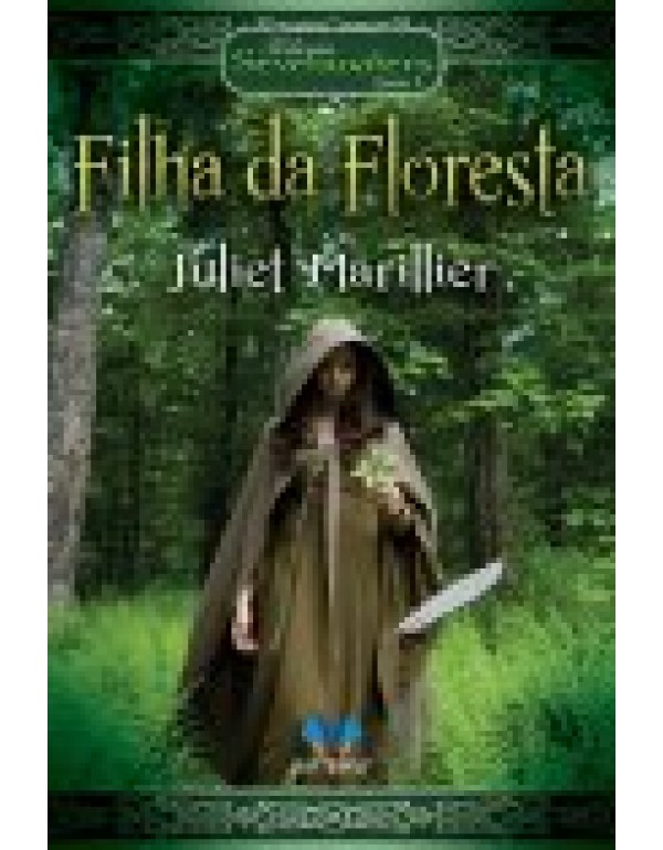 Filha da Floresta – Trilogia Sevenwaters Livro 1...