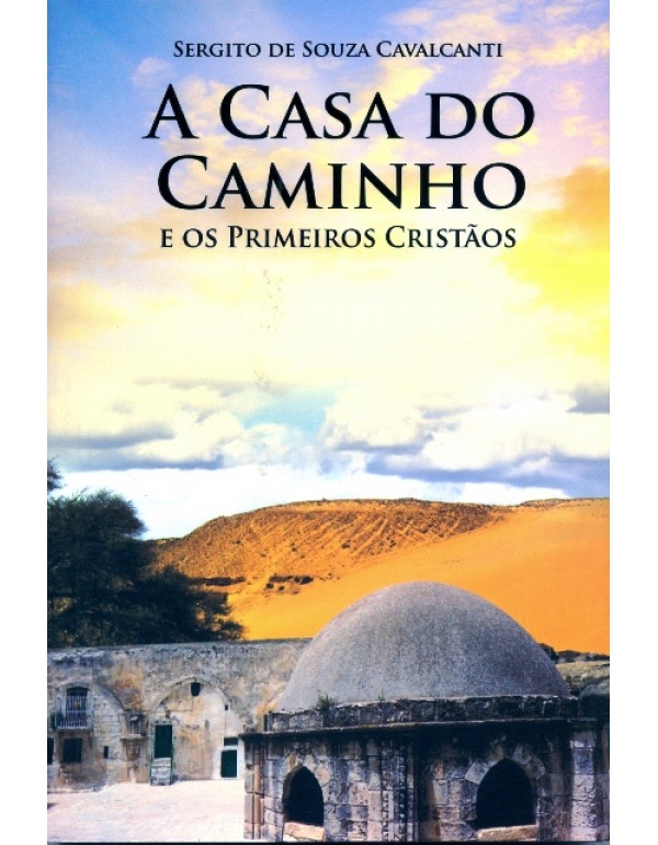 A Casa Do Caminho E Os Primeiros Cristãos 