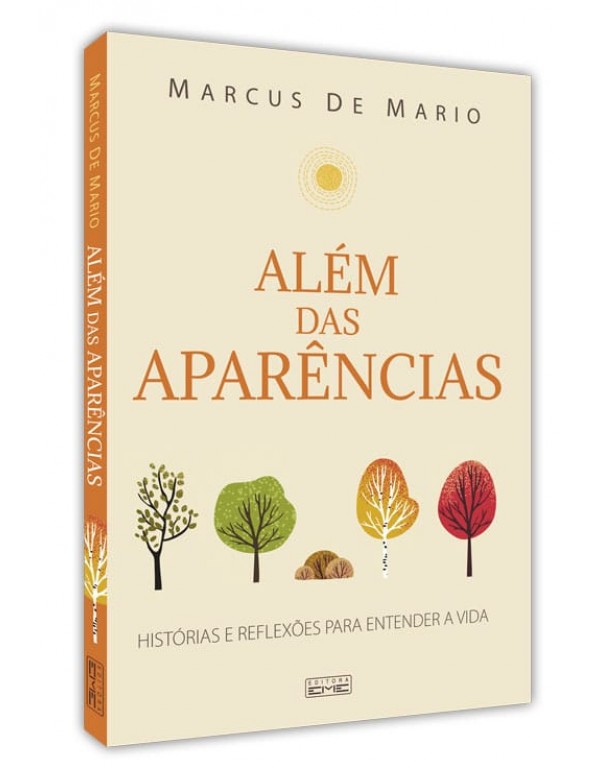 ALEM DAS APARENCIAS - HISTORIAS E REFLEXÕES PARA ENTENDER A VIDA